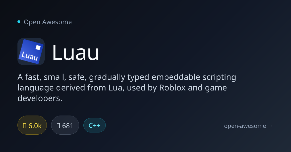 Luau — Embeddable Lua-Derived Language | Open Awesome