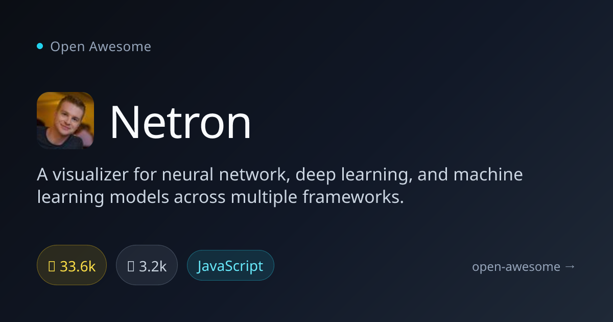Netron — Neural Network Model Visualizer | Open Awesome