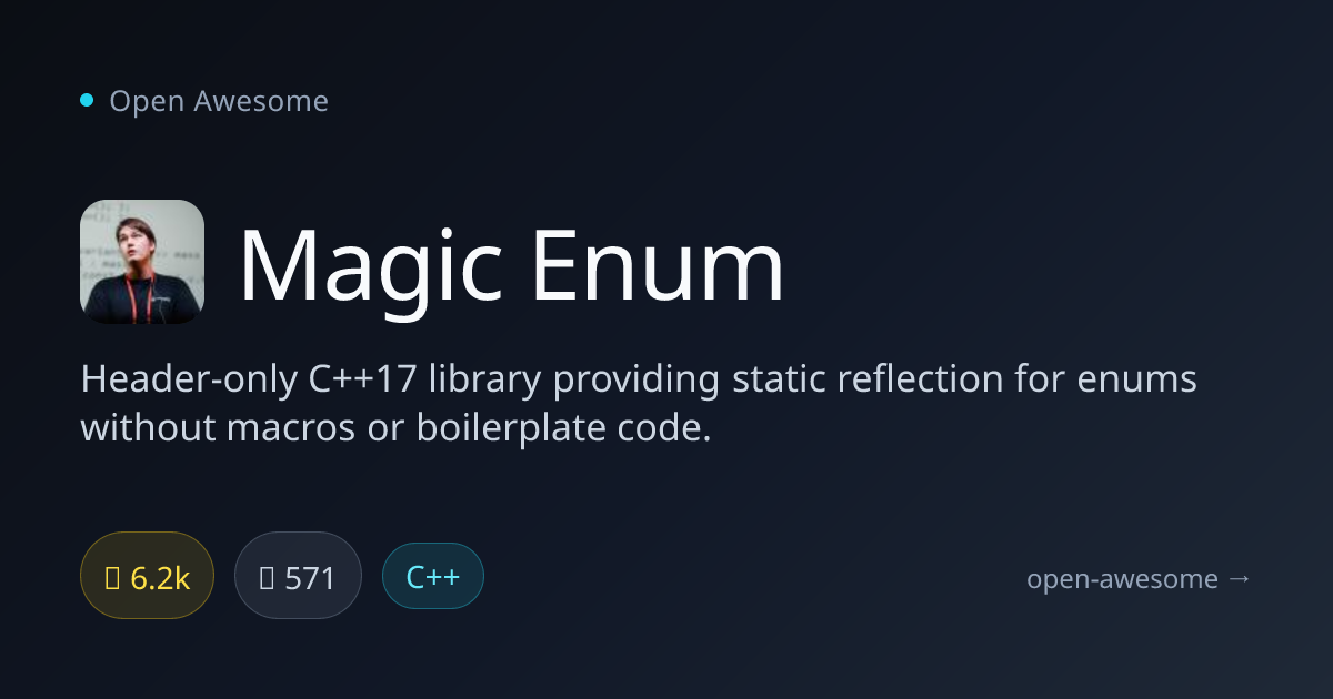 Magic Enum — C++17 Enum Reflection Library | Open Awesome