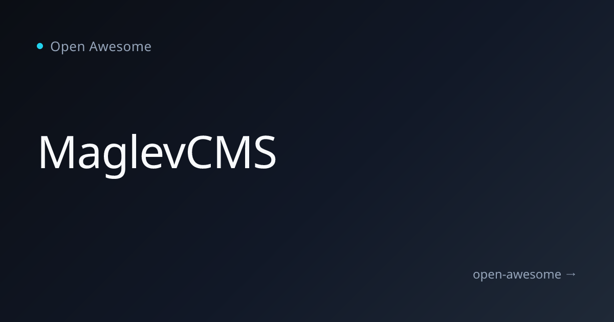 MaglevCMS | Open Awesome