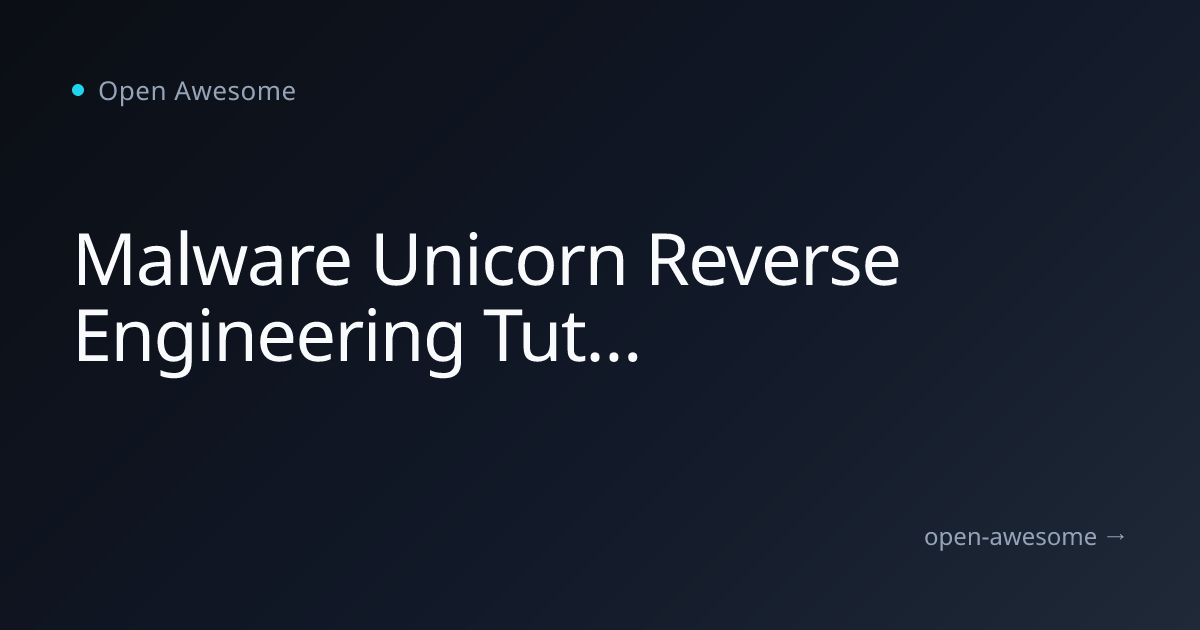 Malware Unicorn Reverse Engineering Tutorial | Open Awesome