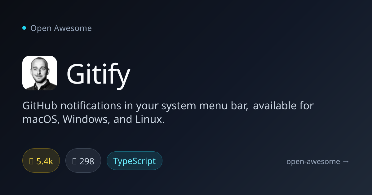 Gitify — GitHub Notifications in System Menu Bar | Open Awesome