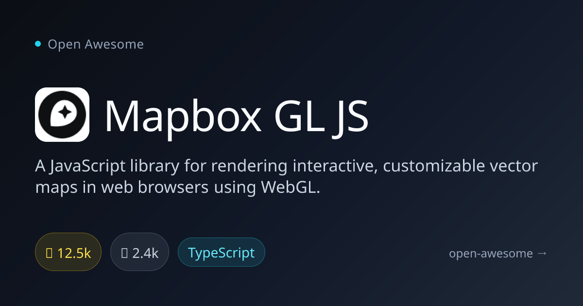 Mapbox GL JS — Interactive WebGL Vector Maps Library | Open Awesome