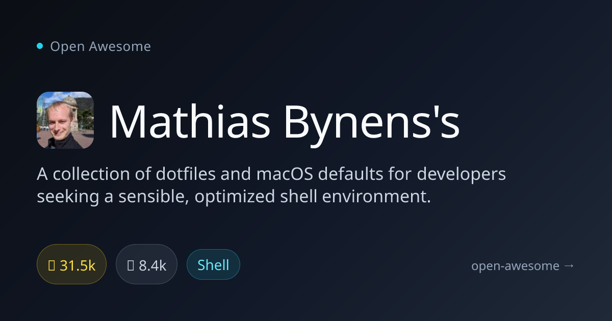 Mathias Bynens's — Dotfiles & macOS Defaults for Devs | Open Awesome
