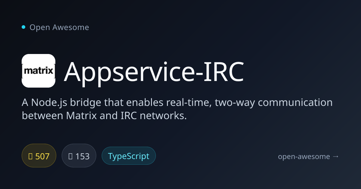 Appservice-IRC — Matrix to IRC Bridge for Node.js | Open Awesome