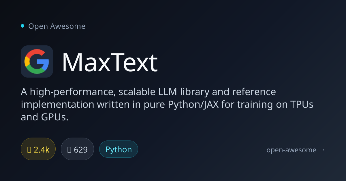 MaxText — JAX LLM Training Library | Open Awesome