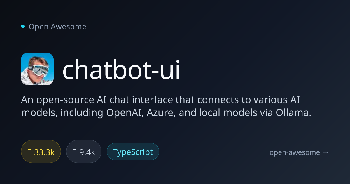 chatbot-ui — Open-Source AI Chat Interface | Open Awesome