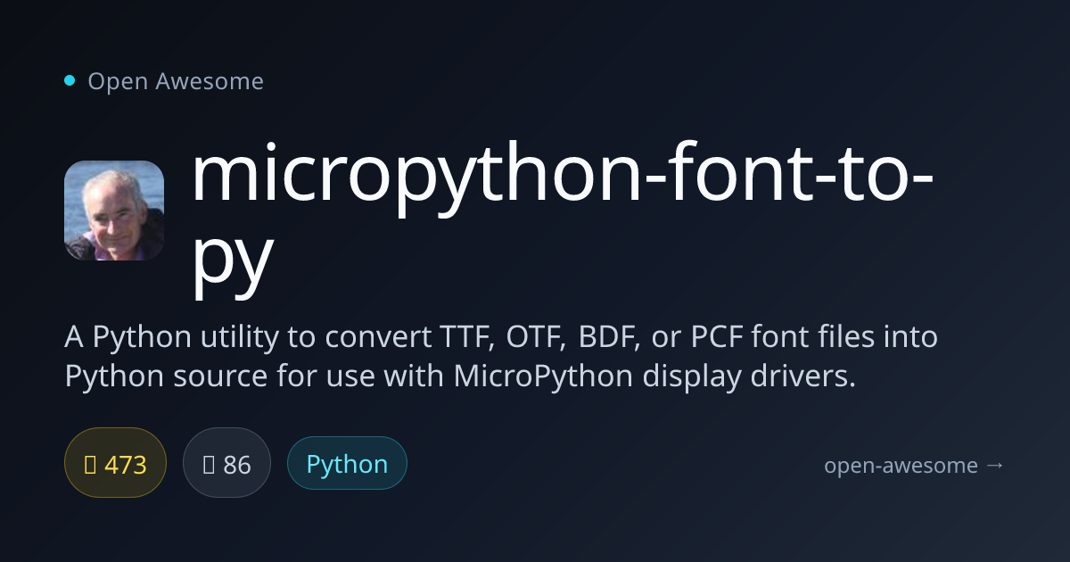 micropython-font-to-py — Convert Fonts to MicroPython Source | Open Awesome