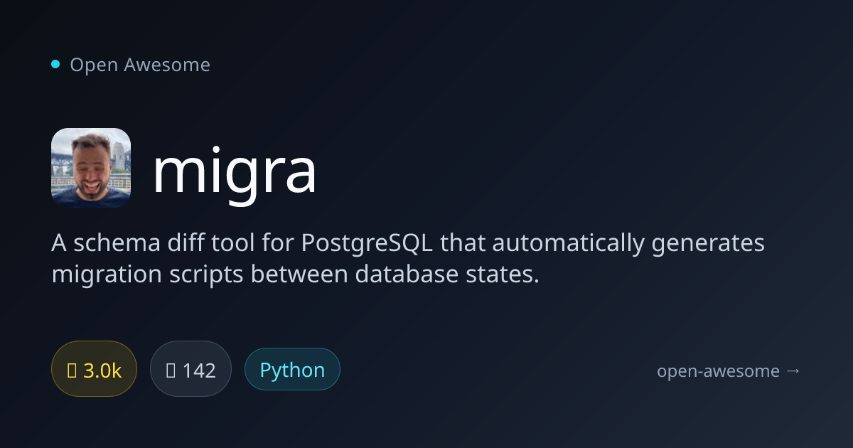 migra — PostgreSQL Schema Diff & Migrations | Open Awesome