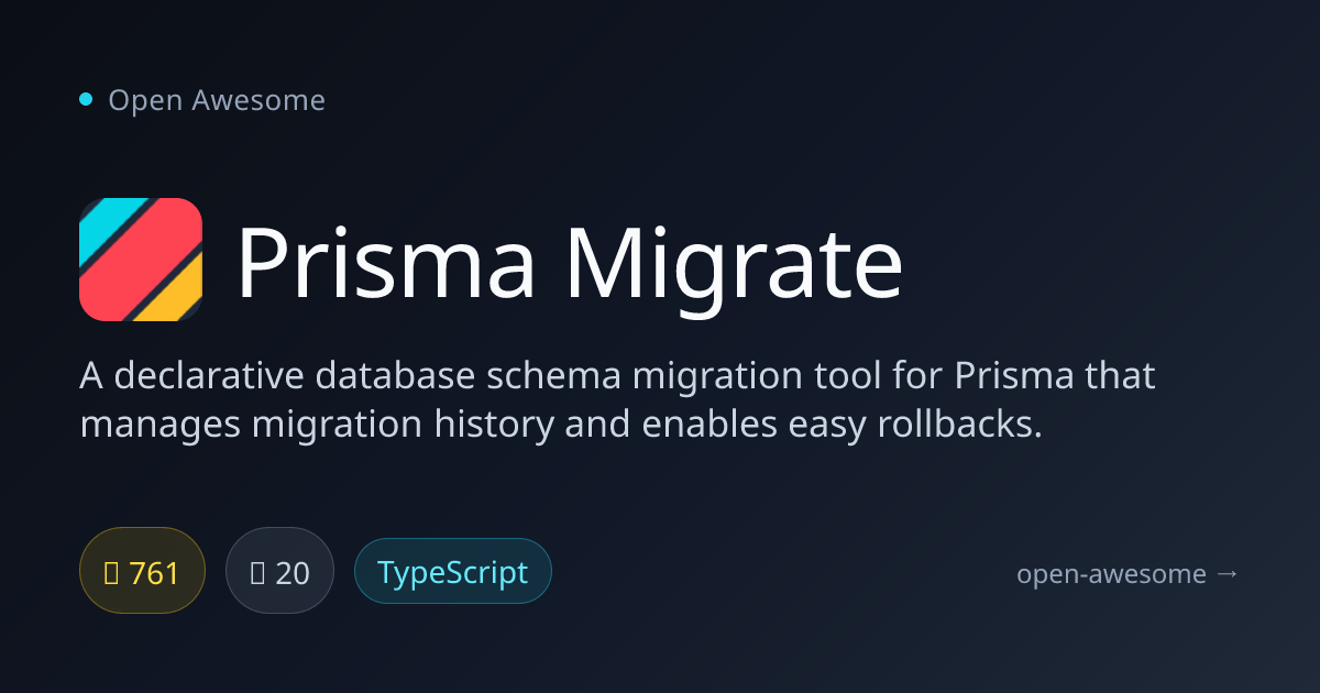 Prisma Migrate — Declarative Database Migrations | Open Awesome