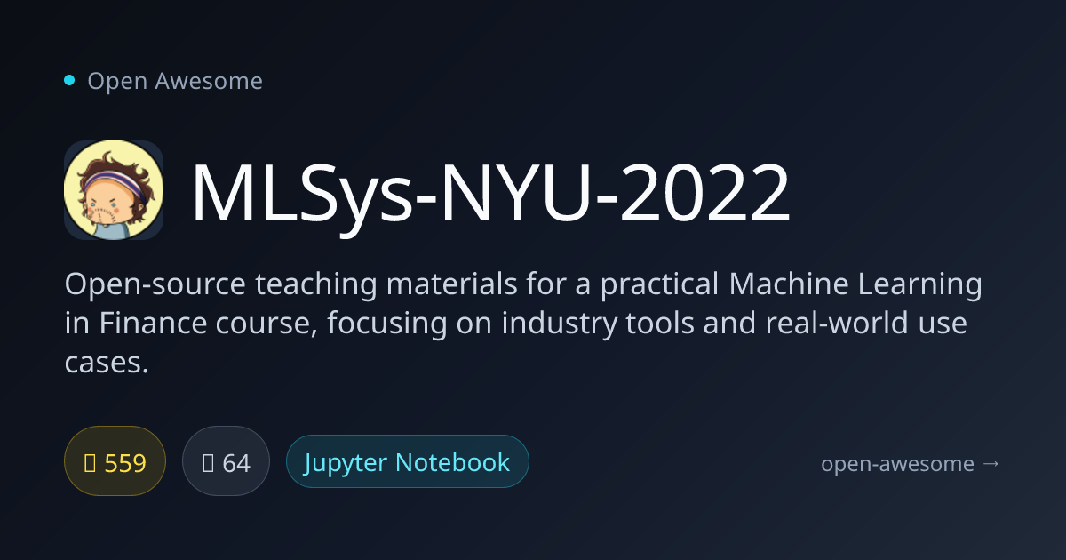 MLSys-NYU-2022 — Machine Learning Finance Course | Open Awesome