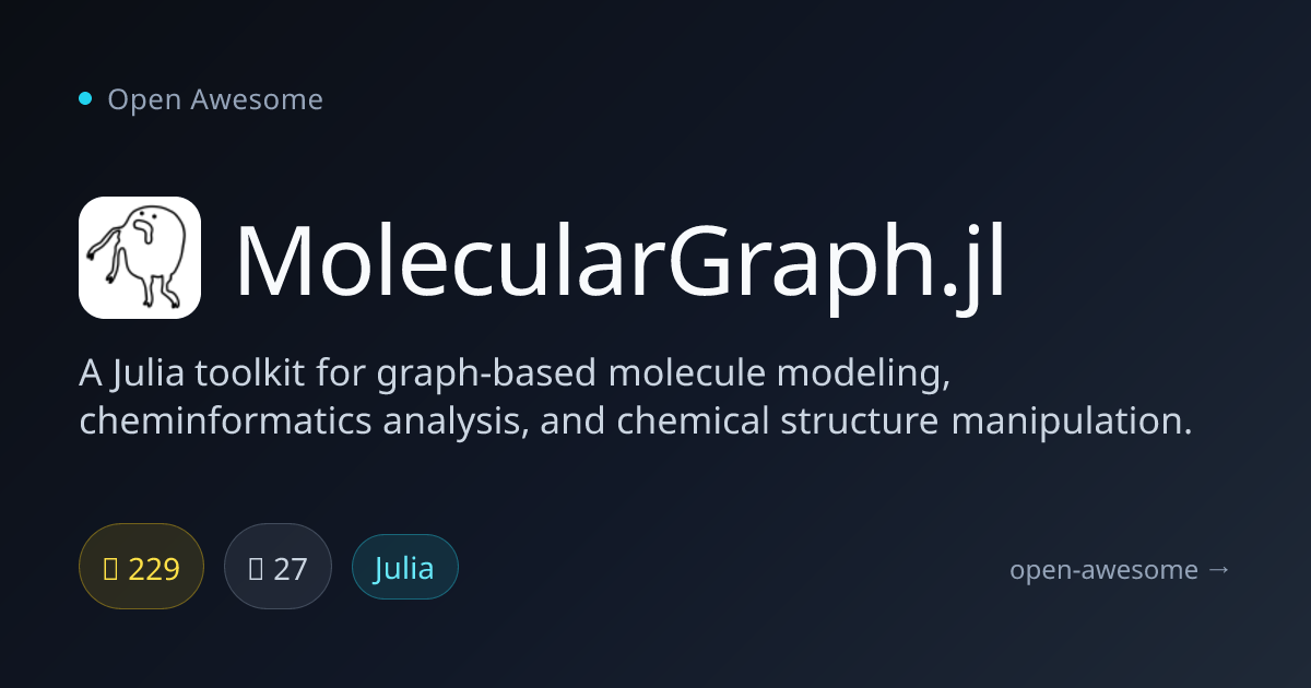 MolecularGraph.jl — Julia Cheminformatics Toolkit | Open Awesome