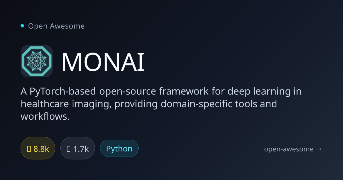 MONAI — PyTorch Framework for Healthcare Imaging | Open Awesome