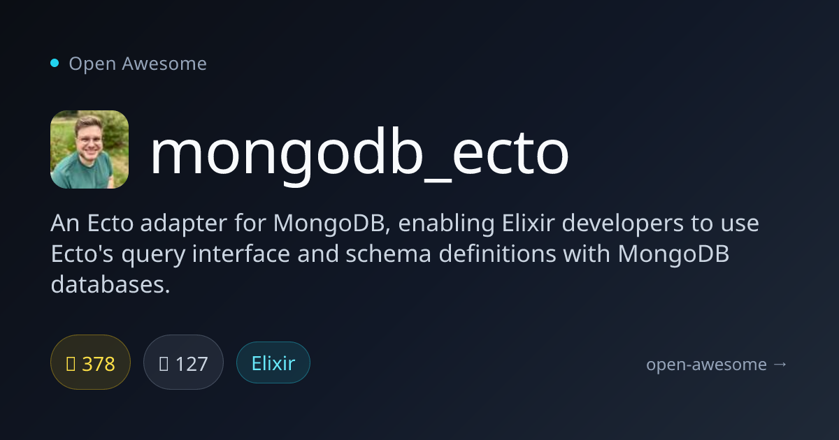 mongodb_ecto — Ecto MongoDB Adapter for Elixir | Open Awesome