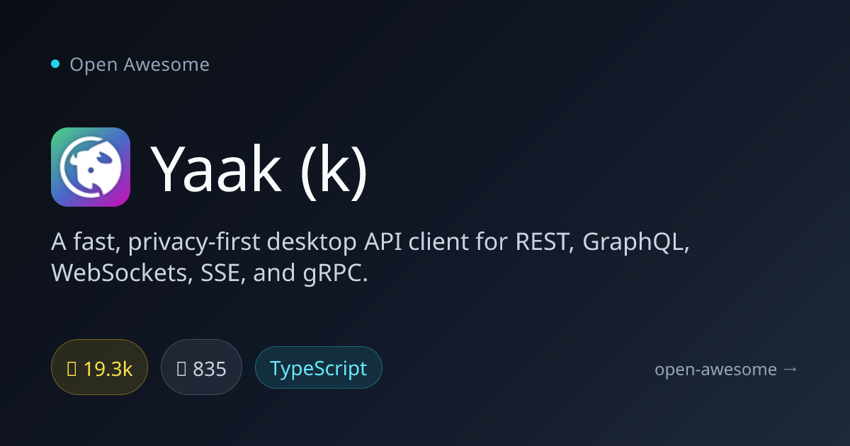 Yaak (k) — Privacy-First Desktop API Client | Open Awesome