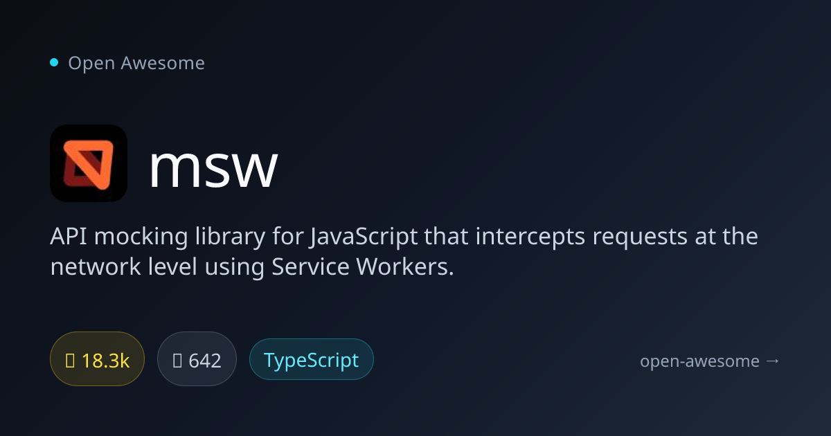 msw — API Mocking Library | Open Awesome