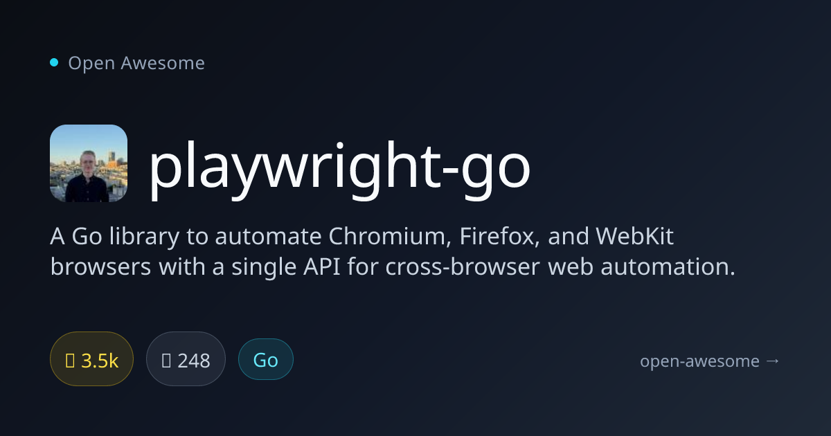 playwright-go — Go Cross-Browser Automation Library | Open Awesome