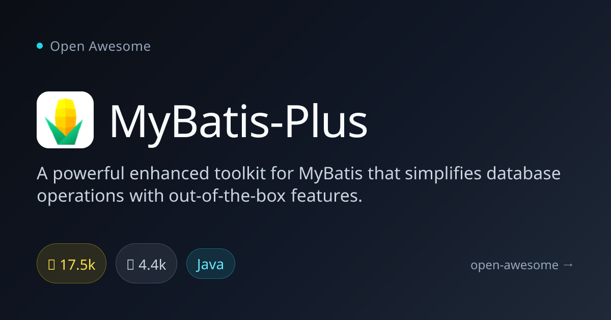 MyBatis-Plus — Enhanced Toolkit for MyBatis | Open Awesome