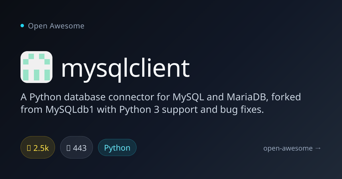mysqlclient — Python MySQL/MariaDB Connector | Open Awesome