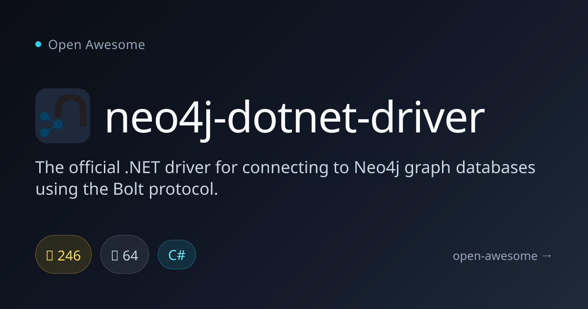 neo4j-dotnet-driver — Official .NET Neo4j Driver | Open Awesome