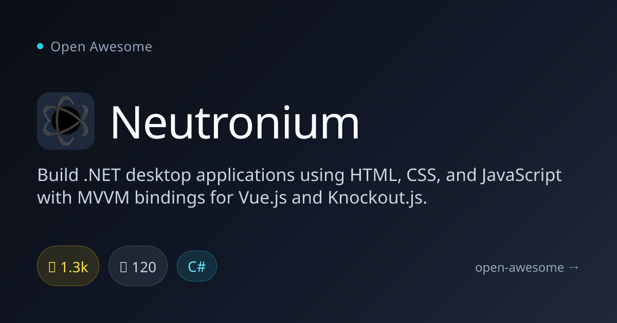 Neutronium — .NET Desktop Apps with HTML & JS | Open Awesome