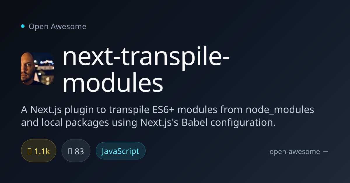 next-transpile-modules — Next.js Module Transpiler | Open Awesome