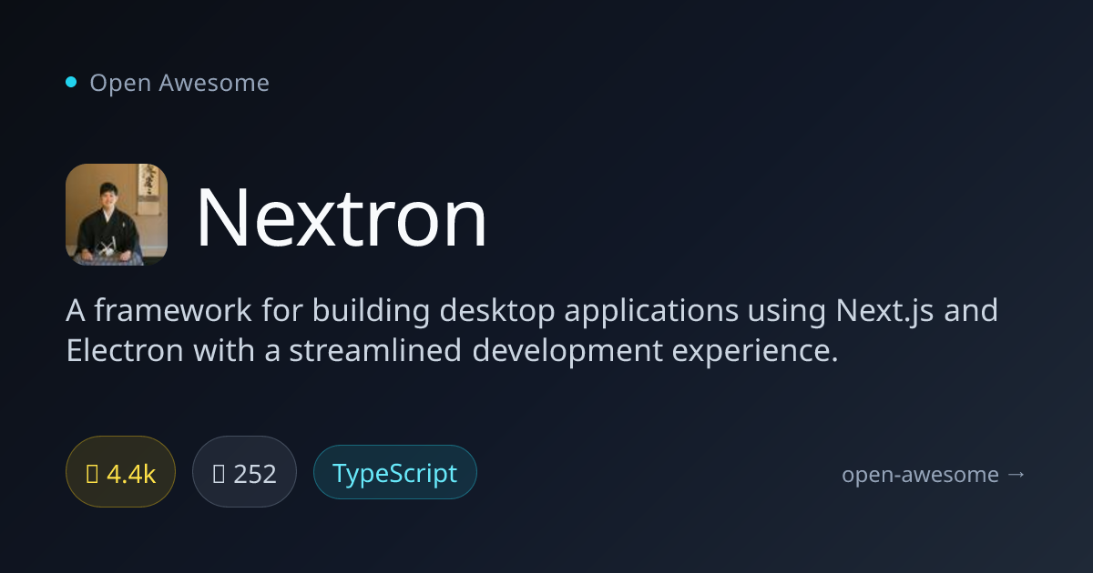 Nextron — Next.js & Electron Desktop Framework | Open Awesome