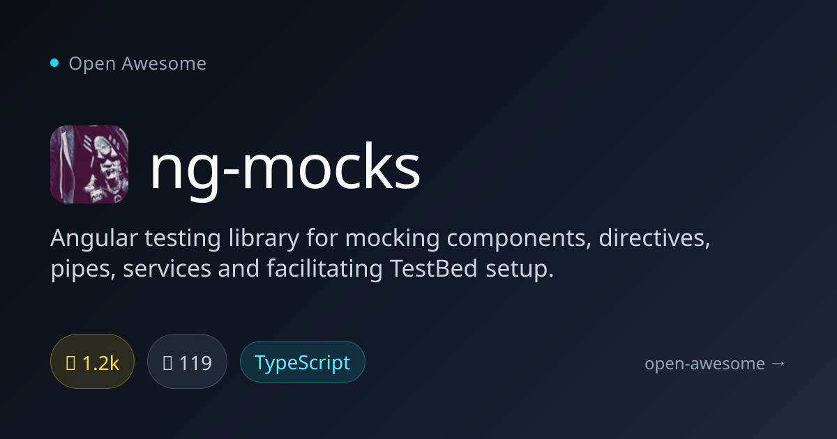 ng-mocks — Angular Testing Mocking Library | Open Awesome
