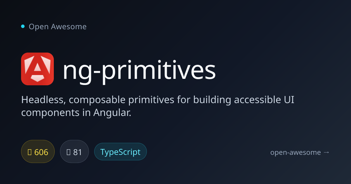 ng-primitives — Headless Angular UI Primitives | Open Awesome