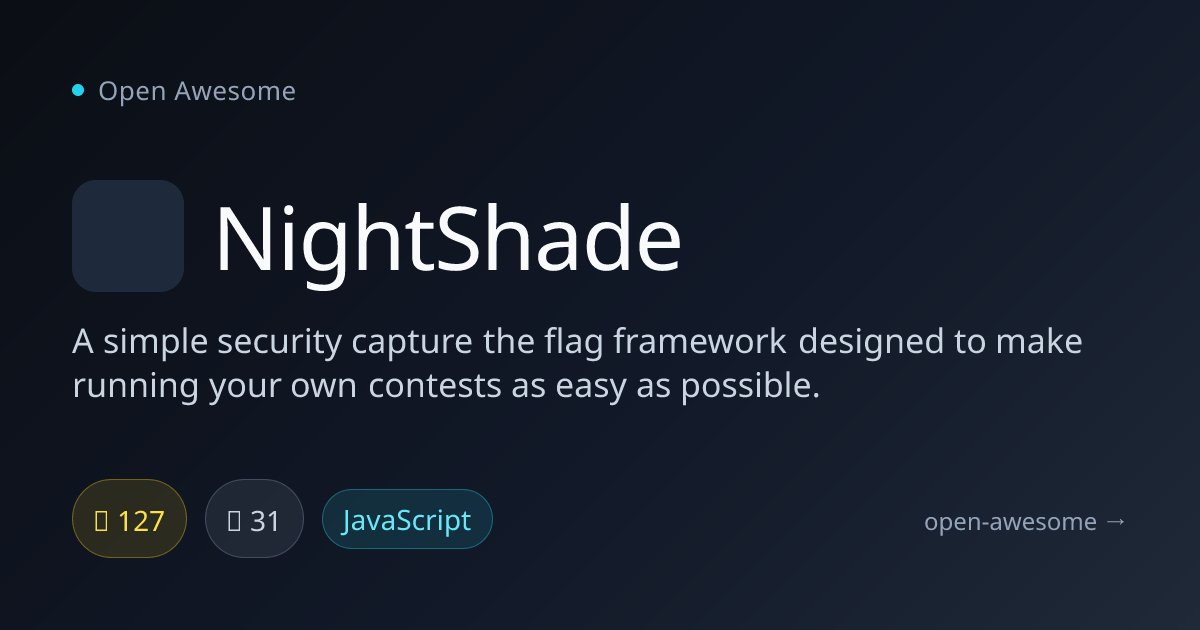 NightShade — Capture the Flag Security Framework | Open Awesome