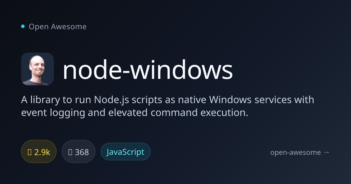 node-windows — Node.js Windows Service Runner | Open Awesome