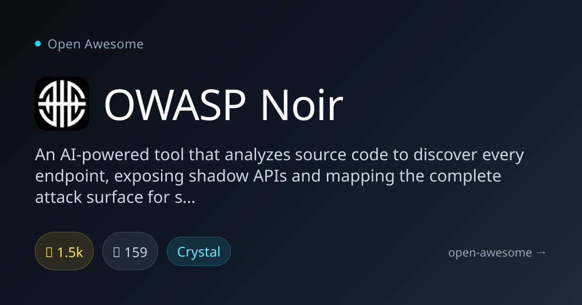 OWASP Noir — AI-Powered Source Code Analyzer | Open Awesome