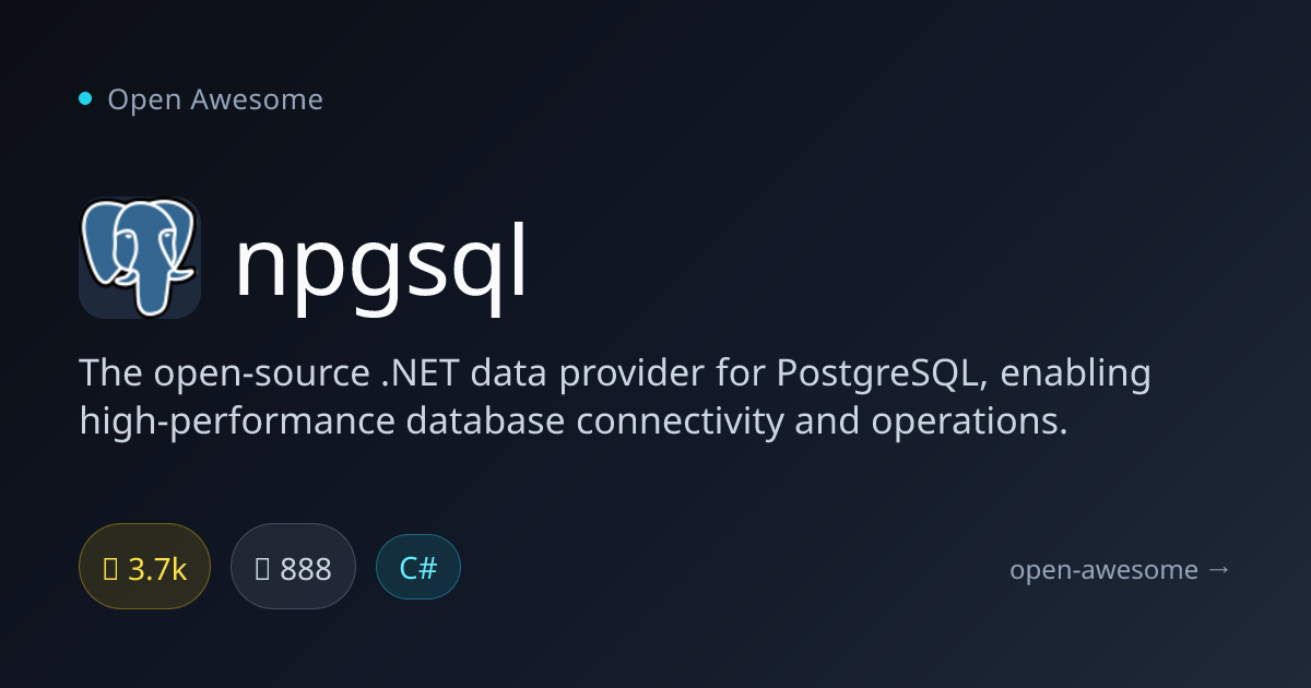 npgsql — .NET Data Provider for PostgreSQL | Open Awesome