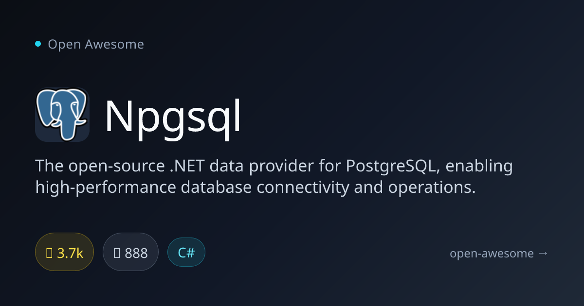 Npgsql — .NET Data Provider for PostgreSQL | Open Awesome