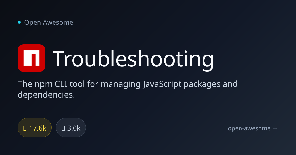 Troubleshooting — npm CLI Package Manager | Open Awesome
