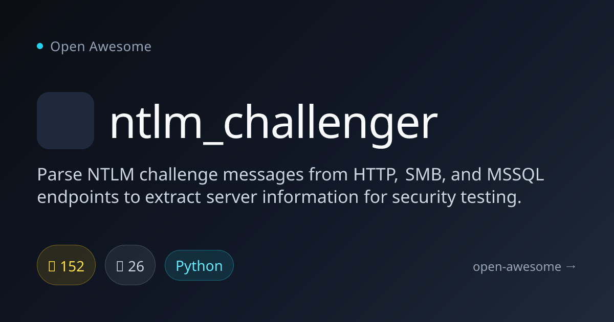 ntlm_challenger — NTLM Challenge Parser | Open Awesome