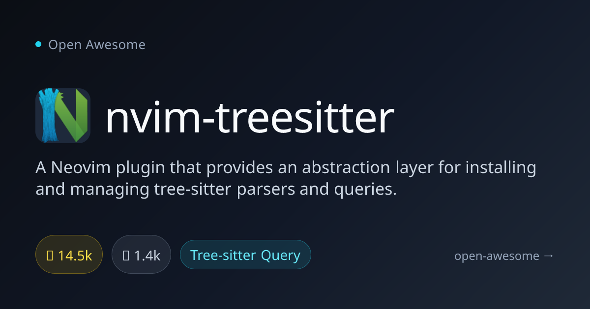 nvim-treesitter — Neovim Tree-Sitter Plugin Manager | Open Awesome