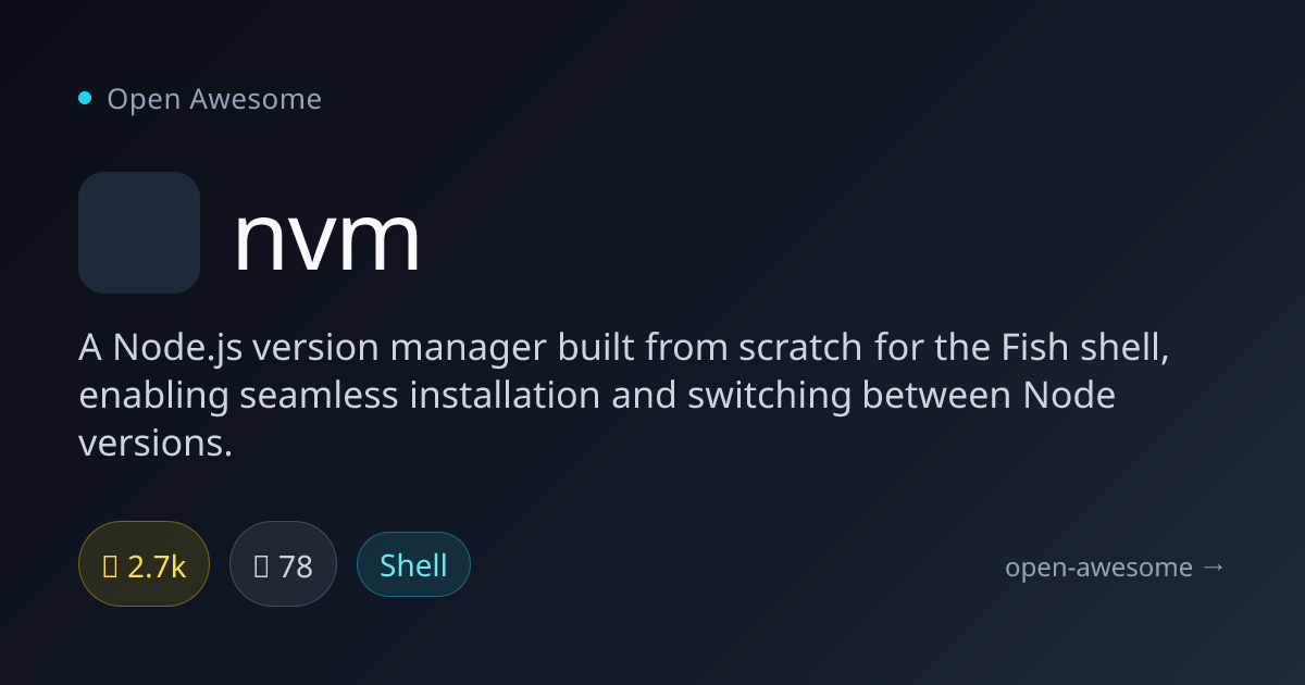nvm — Fish Shell Node Version Manager | Open Awesome