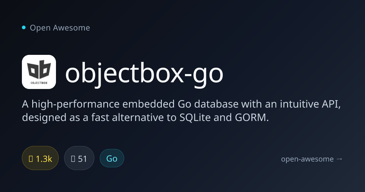 objectbox-go — High-Performance Embedded Go Database | Open Awesome