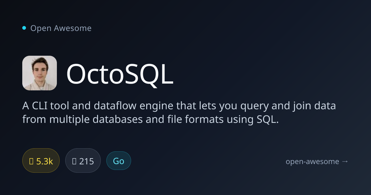 OctoSQL — SQL Query Engine for Multiple Sources | Open Awesome