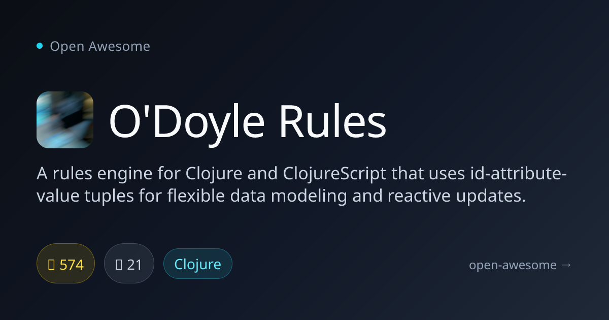 O'Doyle Rules — Clojure Rules Engine | Open Awesome