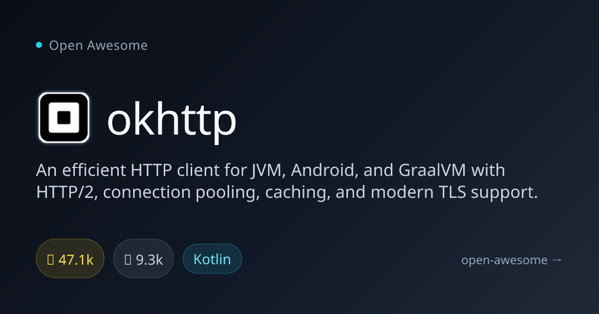 okhttp — Efficient HTTP Client for JVM | Open Awesome