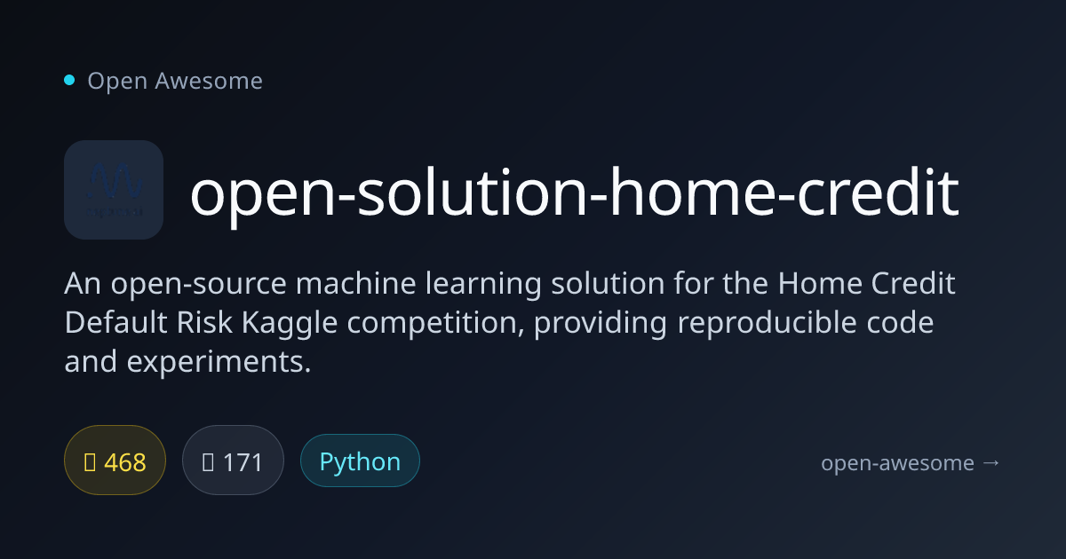 open-solution-home-credit — ML for Credit Default Risk | Open Awesome