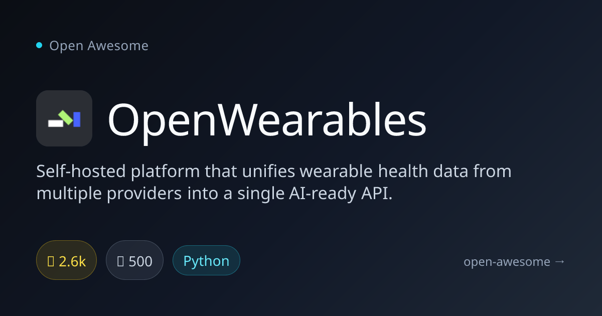OpenWearables — Self-Hosted Wearable Health API | Open Awesome