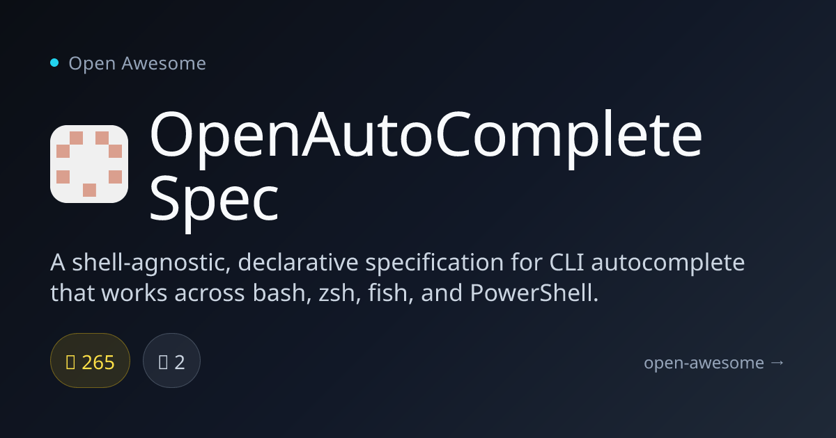 OpenAutoComplete Spec — Shell-Agnostic CLI Autocomplete | Open Awesome