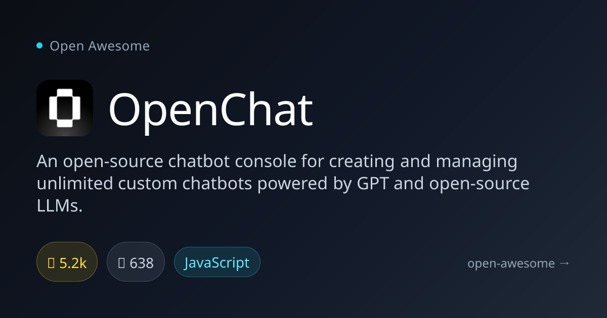 OpenChat — Open Source Chatbot Console | Open Awesome