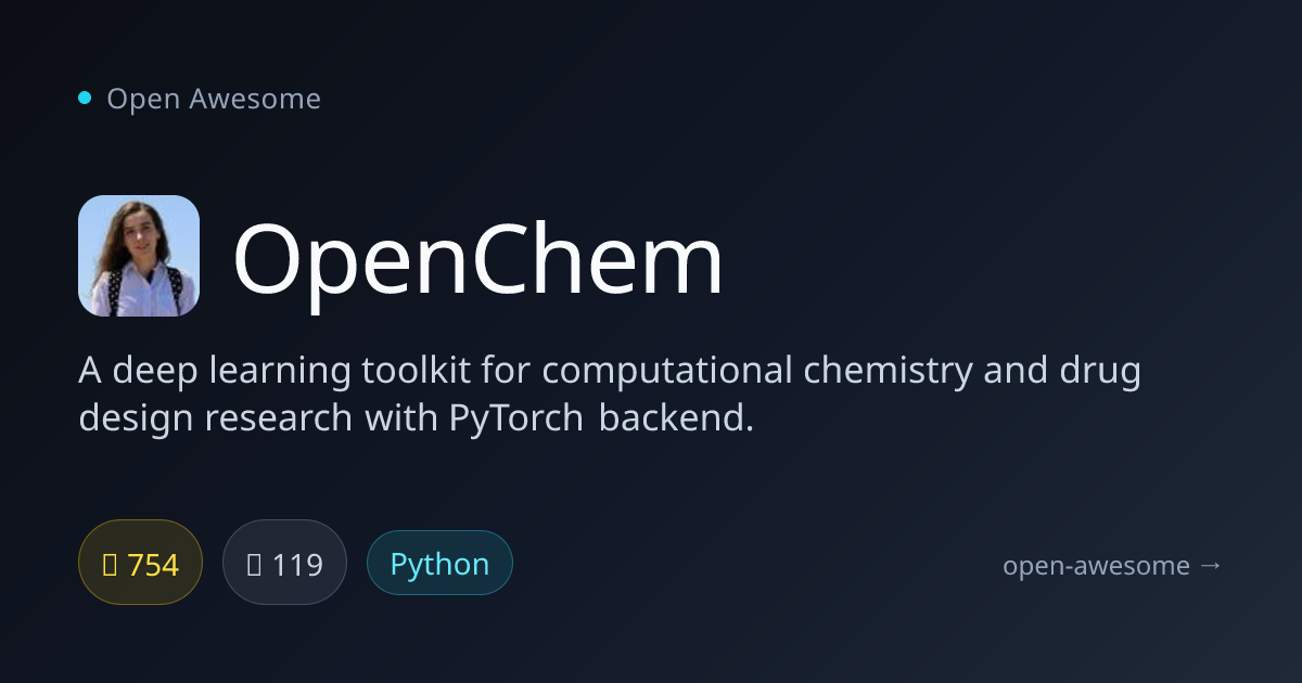 OpenChem — Deep Learning Chemistry Toolkit | Open Awesome