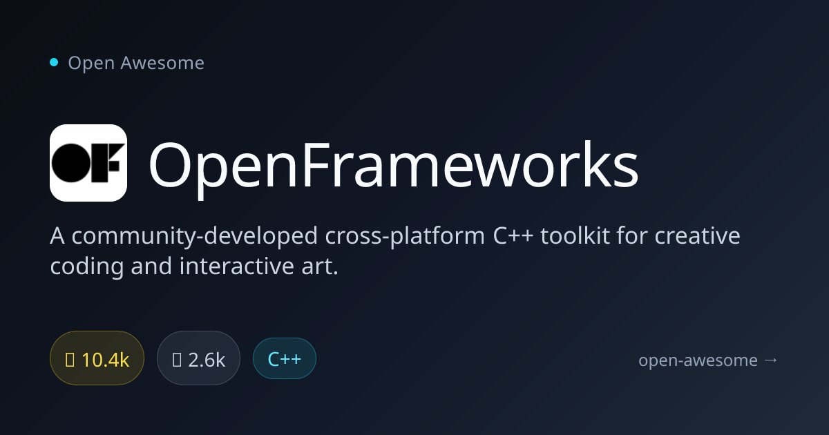 OpenFrameworks — C++ Creative Coding Toolkit | Open Awesome