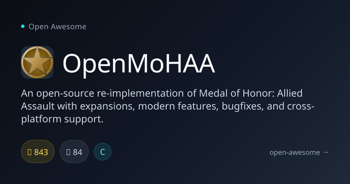 OpenMoHAA — Open Source Medal of Honor Rebuild | Open Awesome