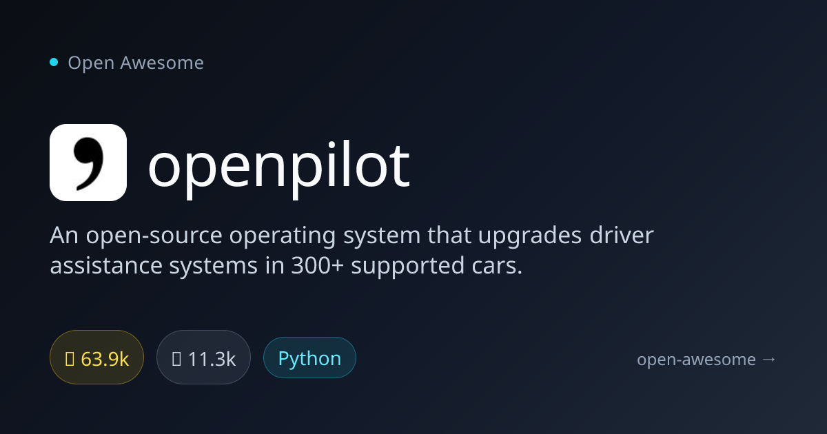openpilot — Open-Source Driver Assistance OS | Open Awesome